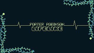 PORTER ROBINSON  LIFELIKE [upl. by Nnairrek345]