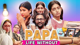 LIFE Without PAPA  Choti vs Badi BEHAN  Emotional Family Movie  MyMissAnand [upl. by Ahseila]