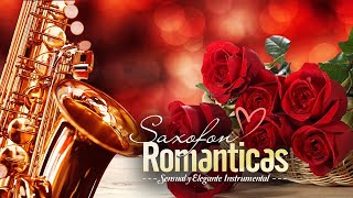 Saxofon Romantico  Sensual y Elegante Instrumental  Las Mejores Canciones Romanticas en Saxofon [upl. by Jennilee]