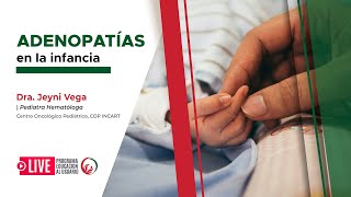 LIVE Adenopatías en la infancia  Dra Jeyni Vega Pediatra Hematóloga [upl. by Einaled]