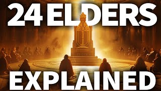 The 24 Elders in Revelation The TRUE Meaning [upl. by Eidolem221]