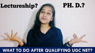 What to do after qualifying UGC NET JRF exam Lectureship or Ph D [upl. by Hgielak62]