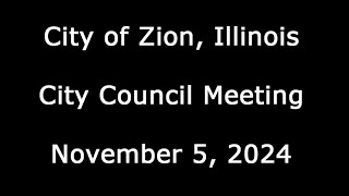 City of Zion Illinois City Council Meeting November 5 2024 [upl. by Laforge673]