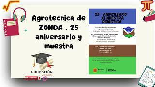 Agrotecnica de ZONDA 25 aniversario y muestra [upl. by Ihcehcu]