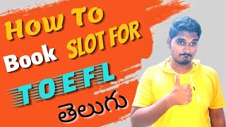 How To Book Slot For TOEFL Exam  TOEFL Registration  తెలుగు  MS in USA🇺🇲 [upl. by Ardaid]