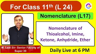 Nomenclature of Thioalcohol Imine Ketone Anhydride Ether Nomenclature L17  Class 11 L24 [upl. by Joliet]