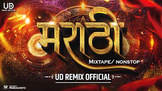 Marathi MixTape  UD Remix Official  Non Stop Marathi DJ Songs 2024  Non Stop Haldi Song Dj 2024 [upl. by Ahtenek]