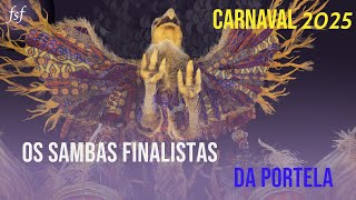 Sambas finalistas  Carnaval 2025  Portela [upl. by Ettenav]