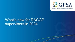 Whats new for RACGP supervisors in 2024 [upl. by Pahl]