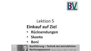 Einkauf auf Ziel  Buchungssatz Skonto Bonus Rücksendung FB L05 T01 [upl. by Lombardo]