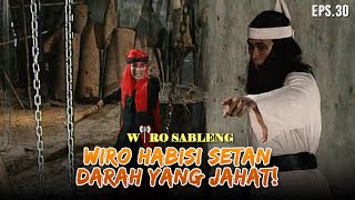 Setan Darah Ketarketir Menghadapi Wiro Yang Lebih Hebat  WIRO SABLENG  EPS 30 22 [upl. by Ellswerth924]