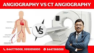 ANGIOGRAPHY VS CT ANGIOGRAPHY  Dr Bimal Chhajer  Saaol [upl. by Thin463]