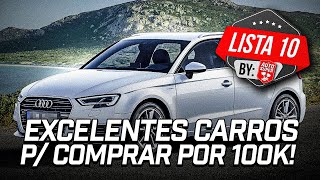 10 EXCELENTES CARROS PARA COMPRAR COM 100 MIL REAIS [upl. by Darrow]