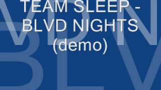 Team Sleep Blvd nights demo [upl. by Alis]