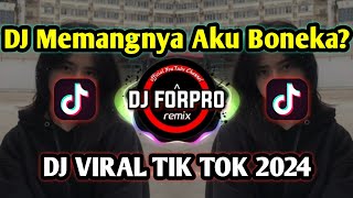 DJ VIRAL‼️ MEMANGNYA AKU BONEKA Mazaya Amania VIRAL TIK TOK FULL BASS 2024 djviral [upl. by Queena]