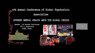 Chatterjee India Student mental health in global crisis 4 Conf Global Psychiatric Assoc 4102024 [upl. by Eiluj]