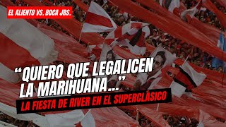 quotQUIERO QUE LEGALICEN LA MARIHUANAquot El ALIENTO de los HINCHAS de RIVER en el SUPERCLÁSICO [upl. by Connie]