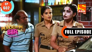 Bhootiya Drama Maddam Sir  Ep 602  Full Episode  9 Sep 2022 [upl. by Tebazile]