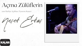 Neşet Ertaş  Açma Zülüflerin  Live Concert © 2000 Kalan Müzik [upl. by Mattheus]