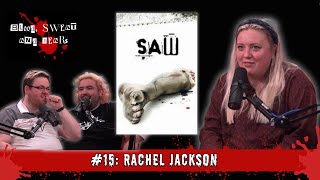 SAW  Rachel Jackson  Blood Sweat and Fears Episode 15 [upl. by Nnaeirrac]