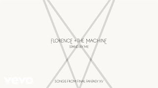 Florence  The Machine  Stand By Me [upl. by Elleivad]