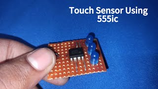 How To Make Touch Sensor Using 555 Timer [upl. by Peregrine]