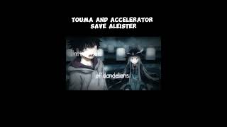 Touma and Accelerator save Aleister🔥 Toaru Edit animeshorts dandelions [upl. by Alburga]