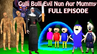 GULLI BULLI EVIL NUN AUR MUMMY FULL EPISODE  GULLI BULLI CARTOON  ALL EPISODE [upl. by Sac]