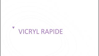 Vicryl Rapide [upl. by Eciryt98]