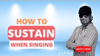 HOW TO SUSTAIN WHEN YOU SING [upl. by Nylecyoj]