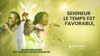 Temps Favorable Saint Esprit  Madeleine Marie feat Denise amp Marie Pascaline  Lyric Vidéo [upl. by Bonnice948]