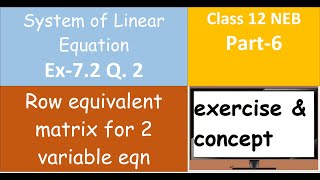 Ex 72 Q 2  Row equivalent matrix for 2 variable eqn Part 6 System of Linear Equation Class 12 [upl. by Der]