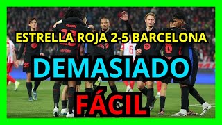 ESTRELLA ROJA 25 BARCELONA  EL BARÇA GOLEA ANTE UN RIVAL QUE LO PUSO FÁCIL [upl. by Warga]