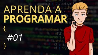 Aprenda a programar  01 Introdução [upl. by Ytissac]