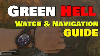 Watch and Navigation Guide  Green Hell [upl. by Lerej]