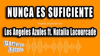 Los Angeles Azules ft Natalia Lacourcade  Nunca Es Suficiente Versión Karaoke [upl. by Sungam684]