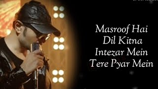 Terre Pyaar Mein LYRICS  Himesh Reshammiya  Masroof Hai Dil Kitna  Surroor 2021 Shivangi Verma [upl. by Attehcnoc657]