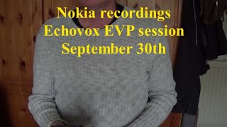 Nokia recording Echovox EVP session September 30th [upl. by Marigold]