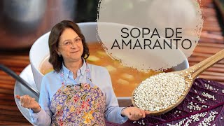 Sopa de Amaranto la Receta Perfecta Para Impresionar [upl. by Ailongam870]