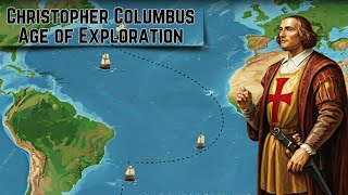 Christopher Columbus amp The Age of Exploration How One Mans Ambition Changed the World Forever [upl. by Penhall]