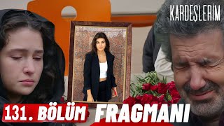 Kardeşlerim 131 Bölüm Fragmanı  Cansu ölüyormu [upl. by Debbi725]