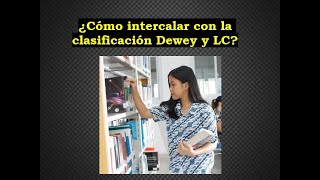 ¿Cómo intercalar con la clasificación Dewey y LC [upl. by Muslim632]