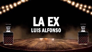 La Ex  Luis Alfonso  LETRA [upl. by Radec783]