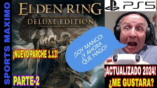 ELDEN RING DELUXE EDITION  ¡NUEVO PARCHE 113  2024 PARTE2 PS5 GAMEPLAY DIRECTO ESPAÑOL [upl. by Aitital]