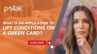 What is an Application to Lift Conditions on a Green Card [upl. by Brag]