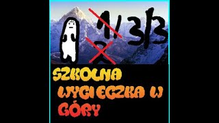 Szkolna wycieczka w góry 33 [upl. by Anirres]