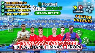 FULL MENYALAAA🔥 Update Timnas 🇮🇩 Keturunan Real Face amp Fix Callname  PES 2025 PPSSPP Camera PS5 [upl. by Zhang162]