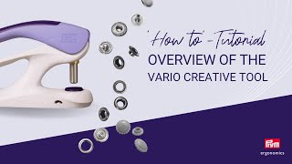 Overview of the VARIO Creative Tool  Attach Press Fasteners Eyelets amp Rivets  Prym Ergonomics [upl. by Ynettirb412]