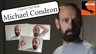 A Quick Chat With Michael Condron [upl. by Robma]