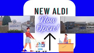 NEW Aldi in SEDGLEY Is NOW Open [upl. by Cramer481]